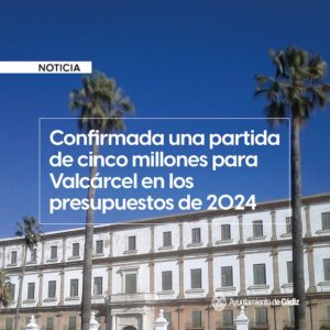 Confirmada una partida de cinco millones para Valcárcel en los presupuestos de 2024