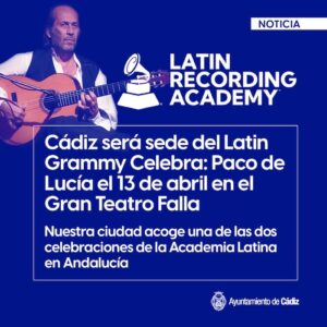 Cádiz será sede del Latin Grammy Celebra: Paco de Lucía el próximo 13 de abril en el Falla